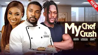 MY CHEF MY CRUSH - Chioma Okafor, Christian Ochiagha, Monica Friday | 2025 Latest Nigerian Movie