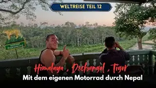 Vom Gebirge in den Dschungel, Nepal !
