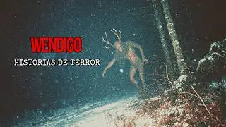 WENDIGO: Relatos Reales de Encuentros con la Criatura de los Bosques