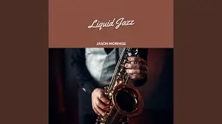 Liquid Jazz