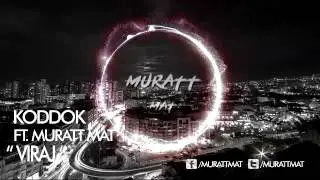 Koddok x Muratt Mat - Viraj ( Original Mix )