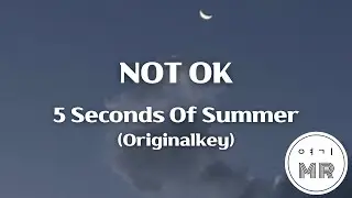 NOT OK - 5 Seconds Of Summer (원키Fm) 여기MR / KPOP / Karaoke / Music / 노래방