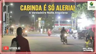 Como &eacute; as noites em Cabinda| Programa de youtube &ndash;Cabibi
