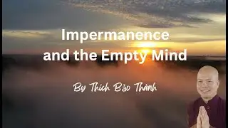 Impermanence and the Empty Mind - Teaching by Thich Bao Thanh