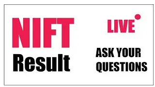 NIFT Result 2024 - Ask your Questions Live !