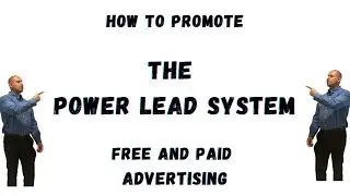 HOW TO PROMOTE POWER LEAD SYSTEM FREE AND PAID ADVERTISING