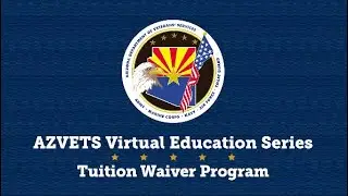 AZVETS Virtual Education Series: Tuition Waiver Program