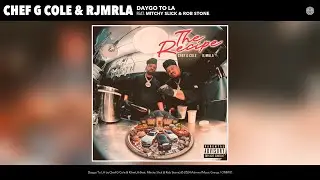 Chef G Cole & RJmrLA - Daygo To LA (Official Audio) (feat. Mitchy Slick & Rob Stone)