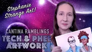 Unboxing Tech & Phee Star Wars Art by Stephanie Strange