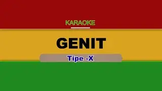 Tipe X - Genit Karaoke
