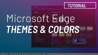 Microsoft Edge: Change themes and colors using new settings
