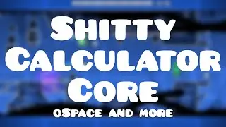 Shitty Calculator Core by oSpace and more | Geometry Dash