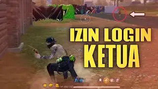 IZIN LOGIN LAGI KETUA - GARENA FREE FIRE