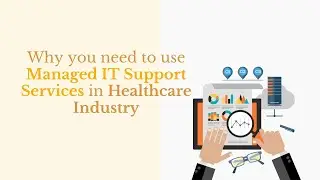 Need of Managed IT Support Services in Healthcare Industry