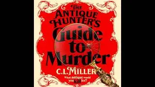 Antique Hunter's Guide to Murder: the highly anticipated crime novel for fans of the Antiques