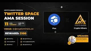 Crypto Miners x Flux ($FLUX) - Twitter Space AMA Recording