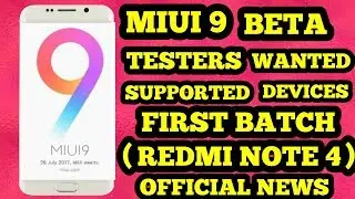 Xiaomi MIUI9 SUPPORTED DEVICES, FIRST BATCH INCLUDES REDMI NOTE 4(OFFICIAL) CHINA ROM