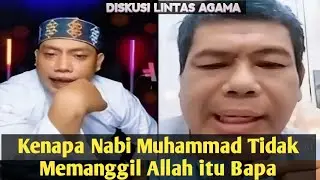 KENAPA Nabi Muhammad Tidak Memanggil Allah itu Bapa.. ~Diskusi Lintas Agama ~ustadz Yusuf Pi