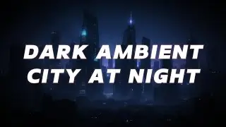 Dark Ambient City at Night | 1 Hour Sci-Fi Sleep & Relaxation