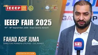 Fahad Asif Juma, Director of Power & Utilities at Gul Ahmed | Interview at IEEEP Fair 2025