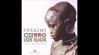 Ensaime - Cierro Los Ojos (Felix Diarte Remix)