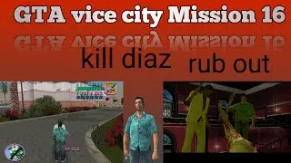 GTA Vice City Mission 16 &ndash; Rub Out | Kill Ricardo Diaz | Full Mission Gameplay
