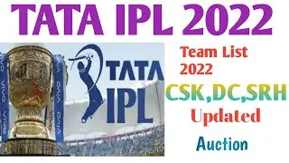 Tata IPL Auction 2022 List || Chennai Super Kings Full Squard 2022 || CSK,DC, SRH Player List 2022