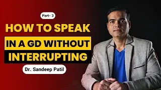 How to speak in a GD without interrupting.|  Part 3-Campus Placement Series | by Dr. Sandeep Patil.