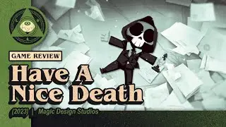 Have a Nice Death - Review