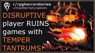 🎲DISRUPTIVE player RUINS games with TEMPER TANTRUMS || D&D Stories🎲
