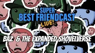 New Super Best Friendcast Live!: 