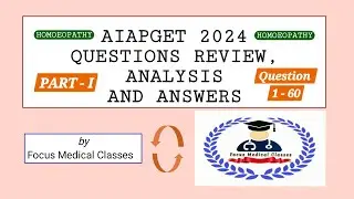 AIAPGET 2024 HOMOEOPATHY QUESTION PAPER SOLVED | PART - 1 (QUESTION NO. 1 - 60) | ANALYSIS & REVIEW