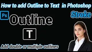 How To Add Outline to Text in Photoshop, Stroke | Mubarak Tech