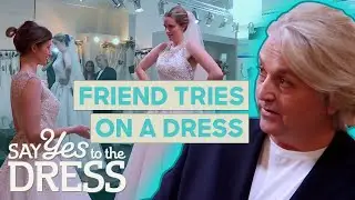 Bride&rsquo;s Friend Tries On A Wedding Dress For Her OWN Wedding! | Say Yes to the Dress UK