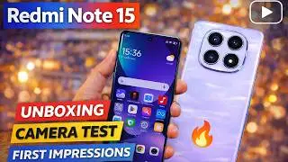 Redmi Note 15 - Unboxing, Camera Test, First Impressions, Tech Specs, Price and more