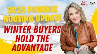 2025 Phoenix Housing Update: Winter Buyers Hold the Advantage