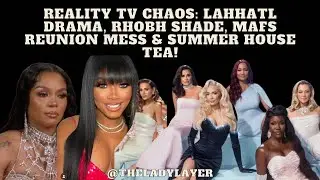 Reality TV Chaos: LAHHATL Drama, RHOBH Shade, MAFS Reunion Mess & Summer House Tea!