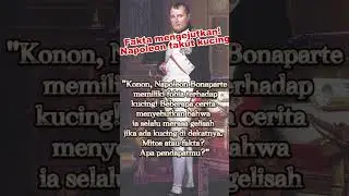 Napoleon vs Kucing : Mitos atau Fakta