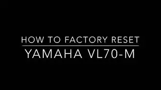 How to factory reset (initialize) Yamaha VL70-m.