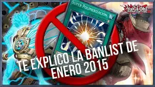 Te Explico la Banlist de Enero 2015 | Yu-Gi-Oh! TCG