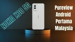 Nokia X30 5G Malaysia: Model Nokia Terbaik! (BM)