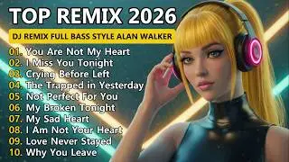 🎧 Top DJ Remix Full Bass Style Alan Walker 2026 - Emotional EDM Mix | 💔 Sad Love Songs Playlist