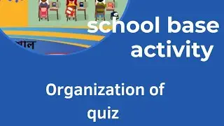 school base activity (organization of quiz