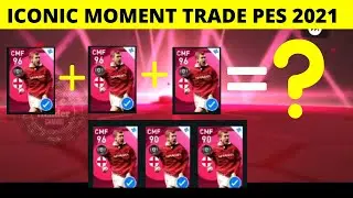 ICONIC MOMENT PLAYERS TRADE  PES MOBILE 2021