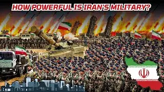 How Powerful is Iran's Military 2025