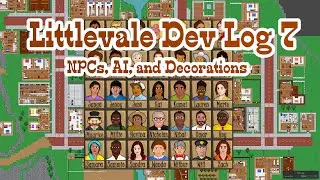 Littlevale Dev Log 7 - NPCs, NPC AI, and Decorations