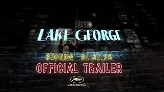Lake George | Official Trailer | 2025