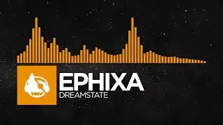 [House] - Ephixa - Dreamstate