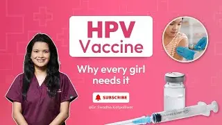 HPV Vaccine in India Why Girls Must Not Miss It | Gynaecologist and IVF Specialist | Cervical Cancer