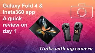 Day 1 with Samsung Galaxy Fold 4 & Insta 360 app - very quick review (headline:It's great!)